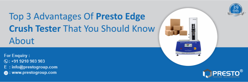 Top 3 advantages of Presto edge crush tester that you should know about